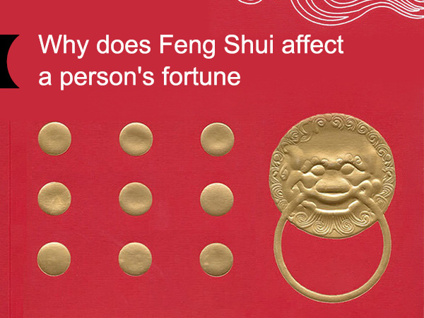 Why does Feng Shui affect a person’s fortune